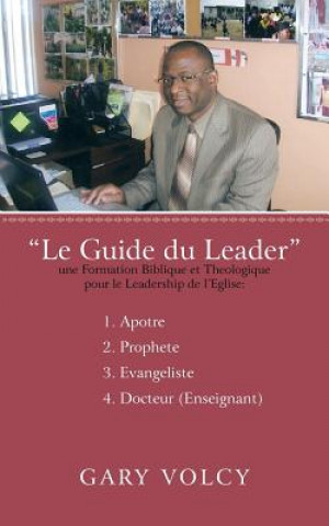 Könyv Guide Du Leader Tome I Gary Volcy