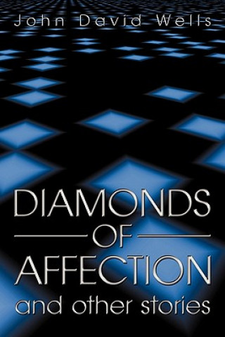 Książka Diamonds of Affection and Other Stories John David Wells