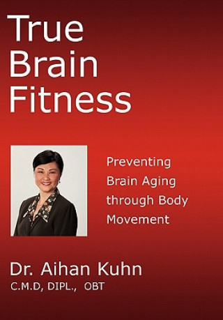 Kniha True Brain Fitness Dr Aihan Kuhn