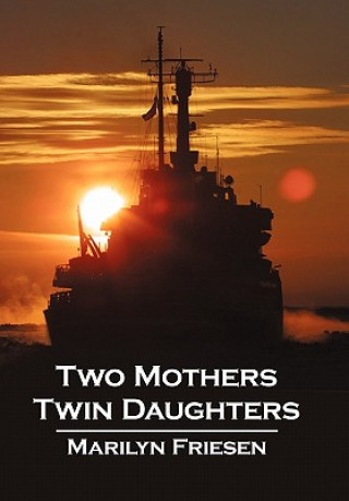 Kniha Two Mothers Twin Daughters Marilyn Friesen