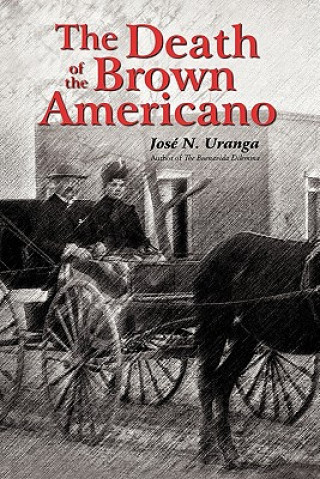 Livre Death of the Brown Americano Jose N Uranga