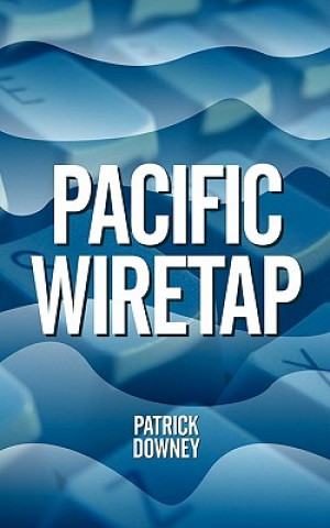 Knjiga Pacific Wiretap Patrick Downey