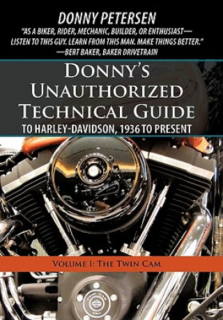 Könyv Donny's Unauthorized Technical Guide to Harley-Davidson, 1936 to Present Donny Petersen