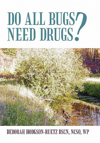 Книга Do All Bugs Need Drugs? Deborah Hodgson-Ruetz