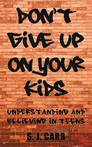 Libro Don't Give Up on Your Kids S J Carr