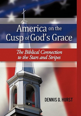 Kniha America on the Cusp of God's Grace Dennis G Hurst