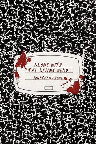 Kniha Alone with the Living Dead Jonathan Crowl