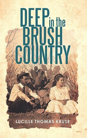 Книга Deep in the Brush Country Lucille Thomas Kruse