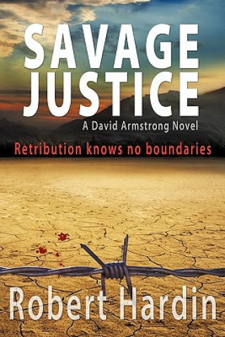 Книга Savage Justice Robert Hardin