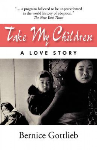 Livre Take My Children Bernice Gottlieb