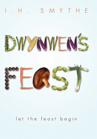 Könyv Dwynwen's Feast I H Smythe