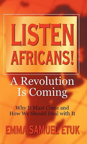 Knjiga Listen Africans! A Revolution Is Coming Emma Samuel Etuk