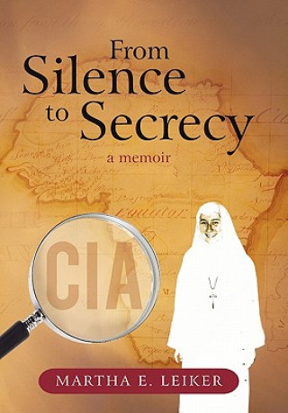 Carte From Silence to Secrecy Martha E Leiker