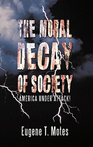 Könyv Moral Decay of Society Eugene T Motes