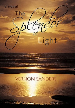 Könyv Splendor of Light Vernon Sanders