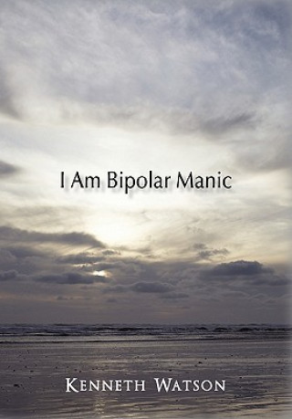 Buch I Am Bipolar Manic Kenneth Watson