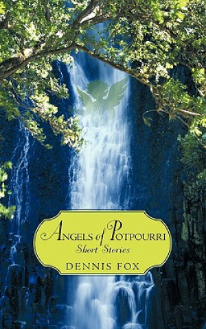 Libro Angels of Potpourri Short Stories Fox