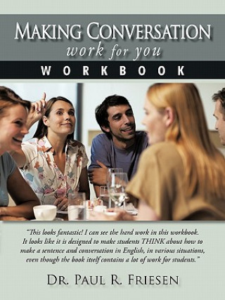 Carte Making Conversation Work for You - Workbook Dr Paul R Friesen