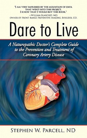 Knjiga Dare to Live Stephen W Parcell Nd