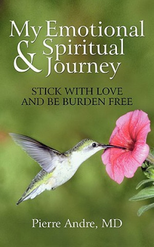 Книга My Emotional and Spiritual Journey Pierre Andre MD