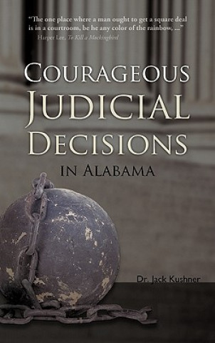Carte Courageous Judicial Decisions in Alabama Dr Jack Kushner