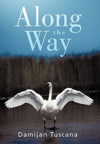 Libro Along the Way Damijan Tuscana
