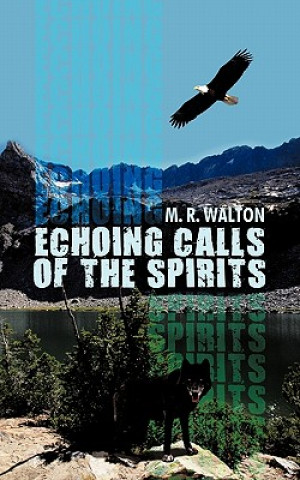 Книга Echoing Calls of the Spirits M R Walton