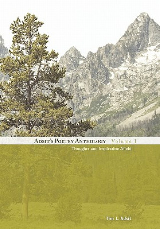 Kniha Adsit's Poetry Anthology, Volume I Tim L Adsit