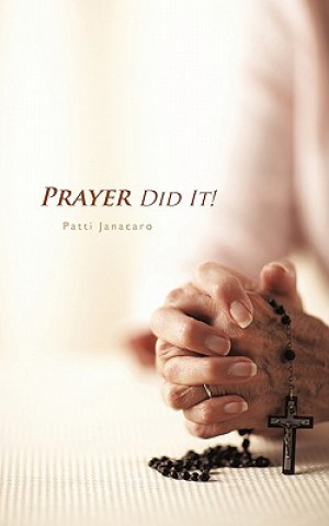 Книга Prayer Did It! Patti Janacaro