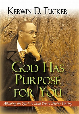 Książka God Has Purpose for You Kerwin D Tucker