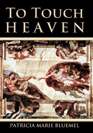 Libro To Touch Heaven Patricia Marie Bluemel