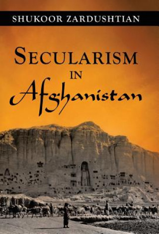 Kniha Secularism in Afghanistan Shukoor Zardushtian
