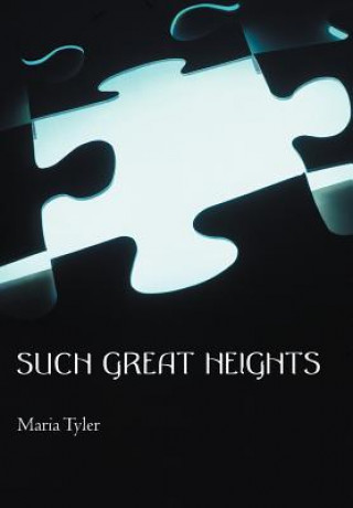 Knjiga Such Great Heights Maria Tyler