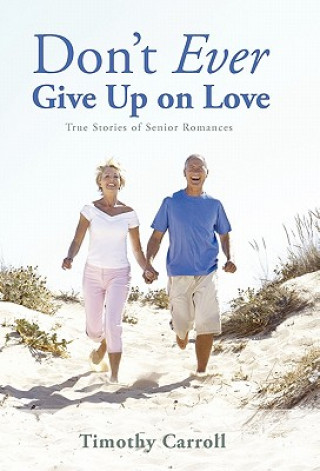 Книга Don't Ever Give Up on Love Timothy J Carroll