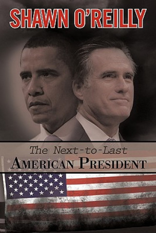 Livre Next-To-Last American President Shawn O'Reilly