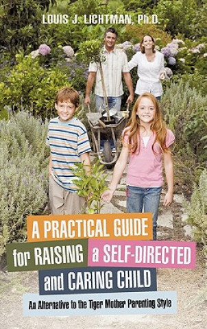 Buch Practical Guide for Raising a Self-Directed and Caring Child Louis J Lichtman Ph D