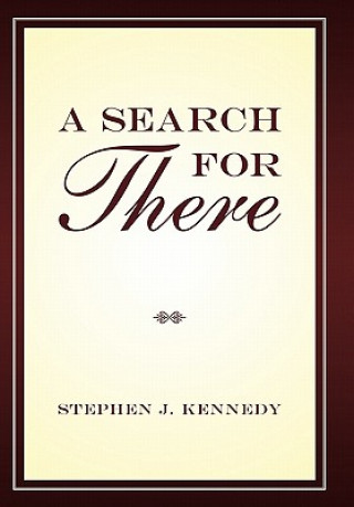 Kniha Search for There Stephen J Kennedy