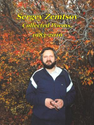 Carte Collected Poems, 1983-2010 Sergey Zemtsov