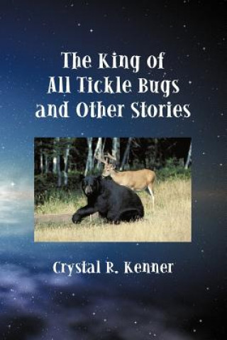 Carte King of All Tickle Bugs and Other Stories Crystal R Kenner