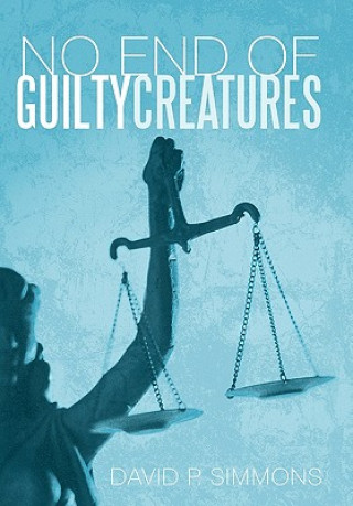 Книга No End of Guilty Creatures David P Simmons