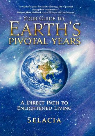 Книга Your Guide to Earth's Pivotal Years Selacia