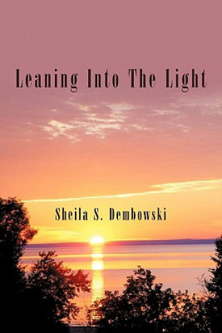 Carte Leaning Into the Light Sheila S Dembowski
