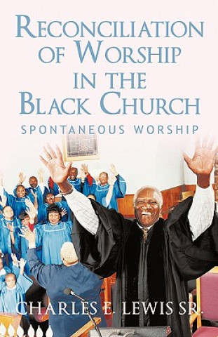 Книга Reconciliation of Worship in the Black Church Charles E Lewis Sr