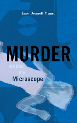 Carte Murder Under the Microscope Jane Bennett Munro MD