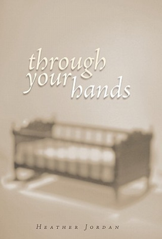 Libro Through Your Hands Heather Jordan