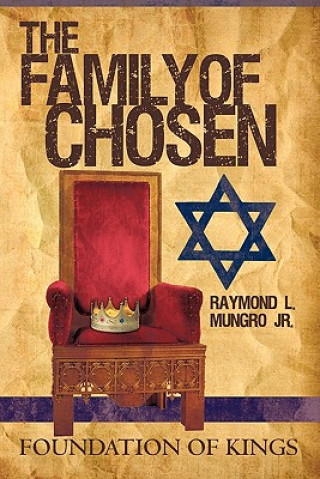 Könyv Family of Chosen Raymond L Mungro Jr