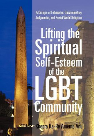 Kniha Lifting the Spiritual Self-Esteem of the Lgbt Community Khepra Ka Anu