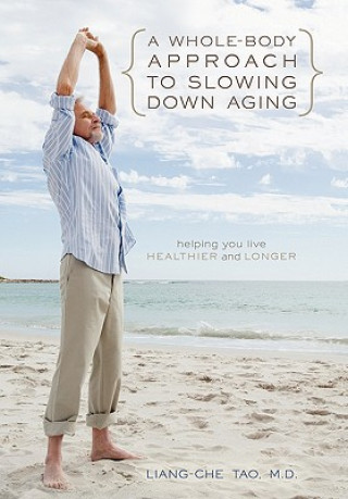 Carte Whole-Body Approach to Slowing Down Aging Liang-Che Tao