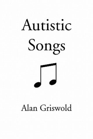 Kniha Autistic Songs Alan Griswold