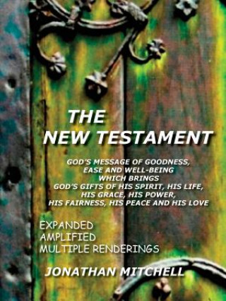Carte New Testament - God's Message of Goodness, Ease and Well-Being Which Brings God's Gifts of His Spirit, His Life, His Grace, His Power, His Fairness, H 